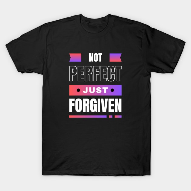 Not Perfect Just Forgiven | Christian T-Shirt by All Things Gospel